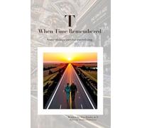 T: When Time Remembered