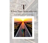 T: When Time Remembered
