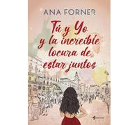 T y yo y la increble locura de Estar Juntos