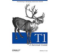 T1 - A Survival Guide: Provisioning & Managing Leased-Line Circuits