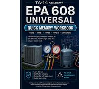 TA-14 Academy EPA 608 Universal Quick Memory Workbook: Plain-English Review, Flashcards, Drill Questions, Scoring Sheets, and Last-Week Study Plan (TA-14 Academy EPA 608 Universal Readiness Series)