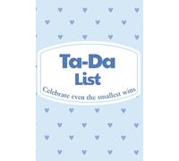 Ta-Da List - Celebrate Even the Smallest Wins: A Simple Weekly Journal for Noticing and Celebrating Everyday Joy (Blue Edition)