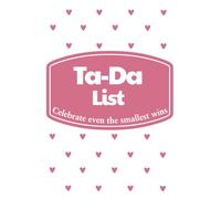 Ta-Da List - Celebrate Even the Smallest Wins: A Simple Weekly Journal for Noticing and Celebrating Everyday Joy (White Edition)