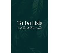 Ta-Da Lists and Standout Moments: A5 Ta-Da List Notebook (148 x 210mm) - Dark Green Cover with Yellow Spine - 110 Pages - Space for 14 Ta-Das and a ... Moment Per Double Page - Quote on Every Page