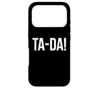 Ta-Da Sign,When God Made Me He Said Tada Funny Sayings Ta Da Case for iPhone 17 Pro