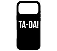 Ta-Da Sign,When God Made Me He Said Tada Funny Sayings Ta Da Case for iPhone 17 Pro Max