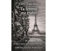 Ta femme me trahit: Un désir si puissant qu’il ne laisse aucune issue