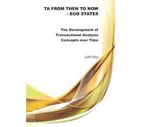 TA from Then to Now: Ego States: The Development of Transactional Analysis Concepts over Time