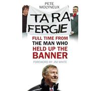 Ta Ra Fergie: Full Time From the Man Who Held Up the Banner