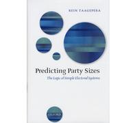 Taagepera - Predicting Party Sizes The Logic of Simple Electoral Syst - X555z