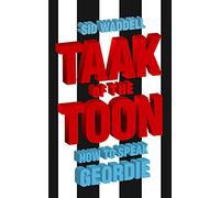 Taak of the Toon: How to Speak Geordie