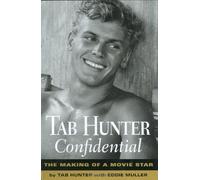 Tab Hunter Confidential: The Making of a Movie Star