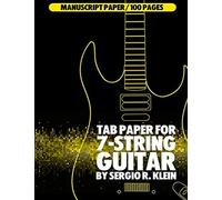 TAB Paper for 7-String Guitar: 100 Pages of 7-String Guitar Manuscript Paper: Volume 6 (Manuscript Paper for 7-String Guitar)