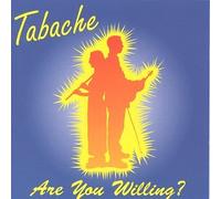 Tabache - Are You Willing?