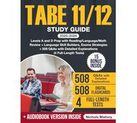 TABE 11/12 Study Guide: Levels A and D Prep with Reading/Language/Math Review + Language Skill Builders, Exams Strategies + 508 Q&As with Detailed Explanations (4 Full-Length Tests)