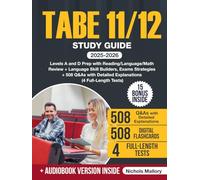 TABE 11/12 Study Guide: Levels A and D Prep with Reading/Language/Math Review + Language Skill Builders, Exams Strategies + 508 Q&As with Detailed Explanations (4 Full-Length Tests)