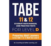 TABE 11 and 12 Student Math Manual and Practice Tests for Level D