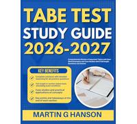 TABE TEST STUDY GUIDE 2026-2027: Comprehensive Review of Important Topics with Real World Examples and Case Studies with 9 full length Questions and Answer