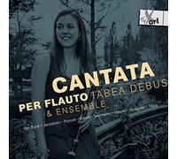 Tabea Debus & Ensemble - Hasse/Tsoupaki/van Eyck/Sarro/Jarzebski/Töpp/Telemann/Purcell: Cantata per Flauto