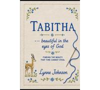 Tabitha: Beautiful In The Eyes Of God - The Discipleship Library