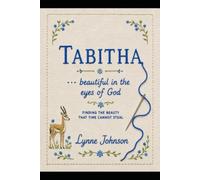 Tabitha: Beautiful In The Eyes Of God (The Discipleship Library)