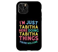 Tabitha Here Doing Tabitha Things Funny Tabitha Name Case for iPhone 11 Pro