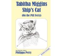 Tabitha Miggins - Ship's Cat (On the Pill Ferry)