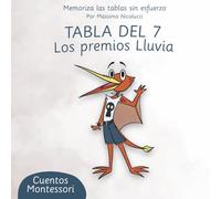 TABLA DEL 7: LOS PREMIOS LLUVIA (Cuentos para Aprender las Tablas sin Repetir como Loro)
