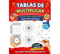 Tablas de Multiplicar: Aprende las tablas de multiplicar para niños de 6 a 9 años con ejercicios progresivos para dominar las multiplicaciones, ... mental y ganar confianza en matemáticas.