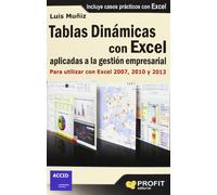 Tablas dinámicas con Excel aplicadas a la gestión empresarial : para utilizar con Excel 2007, 2010 y 2013