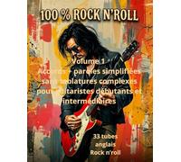 Tablatures et paroles 100 % Rock n'roll pour guitaristes débutants et intermédiaires: Notes anglo-saxonnes (Recueil de tablatures et de paroles spécial guitare)
