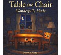 Table and Chair: Wonderfully Made