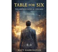 Table for Six: The Orphan King of Chicago