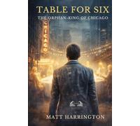 Table for Six: The Orphan King of Chicago