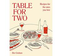 Table for Two: Recipes for the Ones You Love (Hardback) - Bre Graham Book