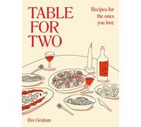 Table for Two Recipes for the Ones You Love by Bre Graham (Hardback Book)