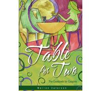 Table for Two - The Cookbook for Couples: Volume 1