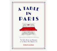 TABLE IN PARIS THE CAFES BISTROS/BRASSE by John Donohue Hardback Self Help