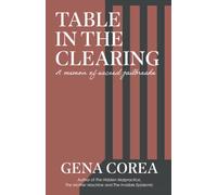 Table in the Clearing: A Memoir of Sacred Jailbreaks