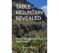 TABLE MOUNTAIN REVEALED: Hiking Table Mountain’s Quiet Routes
