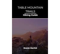 TABLE MOUNTAIN TRAILS HIKING GUIDE (The Smart Hiker’s Guide Series)