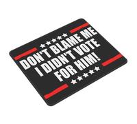 Table Pad Don't Blame Me I Didn't Vote for Anyone Mouse Pad Office 25x30CM