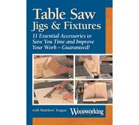 Table Saw Jigs & Fixtures