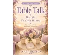 Table Talk: The Life That Was Waiting (A Table Talk Series)