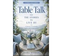Table Talk: The Stories We Live By (A Table Talk Series)
