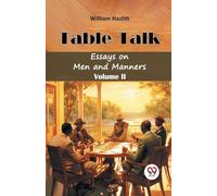 Table TalkEssays on Men and Manners Volume II (Edition2024)