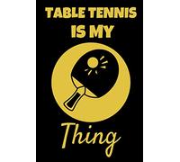 Table Tennis Is My Thing: This Table Tennis 6x9in Composition Notebook makes a great gift for any Table Tennis player or fan. Ideal for Men, Women, ... Great Stocking Filler or Secret Santa.