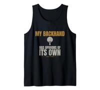 Table Tennis - My Backhand Has Opinions - Backhand Loop Tank Top