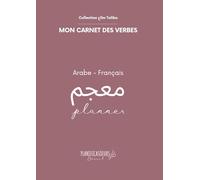 Tableaux de verbes arabes - Cahier lexique Arabe → Français: Méthode alphabétique structurée pour organiser et mémoriser les verbes arabes