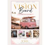 Tablero de Visión Libro de Clip Art para Mujeres: Tu Tablero de Visión para una Vida Plena y Exitosa - Sueña en Grande, Establece tus objetivos y Crea ... Más de 300 Imágenes, Palabras y Afirmaciones